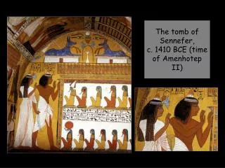 The tomb of Sennefer, c. 1410 BCE (time of Amenhotep II)