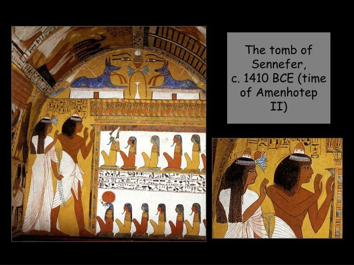 the tomb of sennefer c 1410 bce time of amenhotep ii