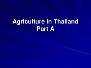 Agriculture in Thailand Part A