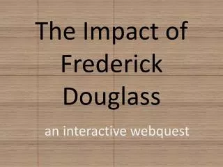 The Impact of Frederick Douglass