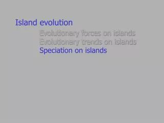 Island evolution