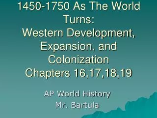 AP World History Mr. Bartula