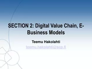 SECTION 2: Digital Value Chain, E-Business Models