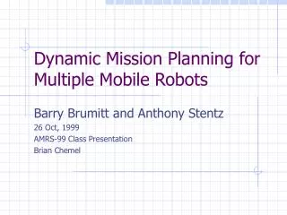 Dynamic Mission Planning for Multiple Mobile Robots
