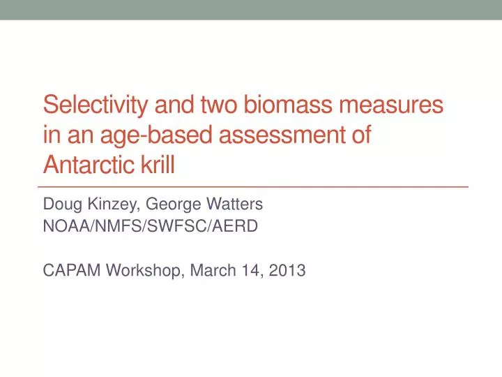selectivity and two biomass measures in an age based assessment of antarctic krill