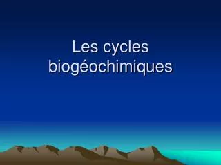 les cycles biog ochimiques