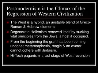Postmodernism is the Climax of the Regression of Western Civilization