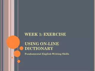 WEEK 1: EXERCISE USING ON-LINE DICTIONARY