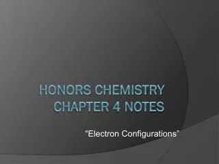 Honors Chemistry Chapter 4 Notes