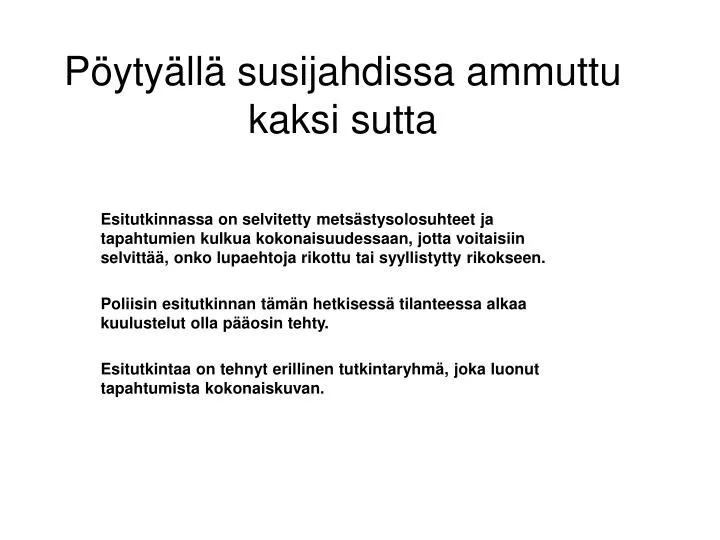 p yty ll susijahdissa ammuttu kaksi sutta