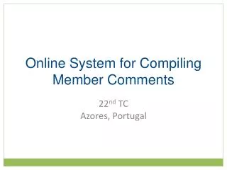 Online System for Compiling Member Comments