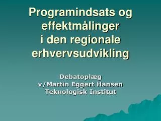 programindsats og effektm linger i den regionale erhvervsudvikling