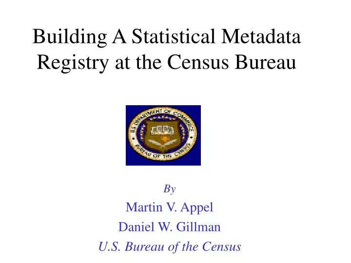 building a statistical metadata registry at the census bureau