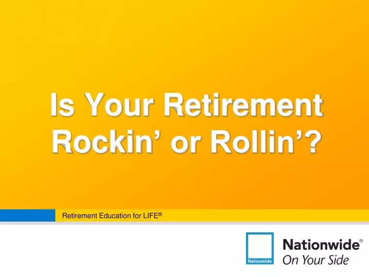 is your retirement rockin or rollin