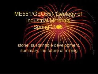 ME551/GEO551 Geology of Industrial Minerals Spring 2005
