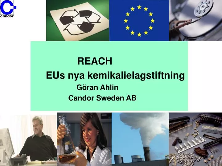 reach eus nya kemikalielagstiftning g ran ahlin candor sweden ab