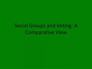 Social Groups and Voting: A Comparative View