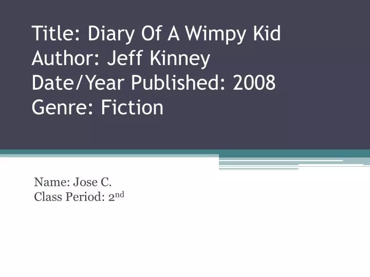 title diary of a wimpy kid author jeff kinney date year published 2008 genre fiction