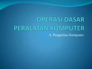 operasi dasar peralatan komputer