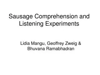 Sausage Comprehension and Listening Experiments