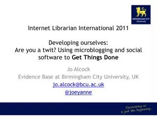 Jo Alcock Evidence Base at Birmingham City University, UK jo.alcock@bcu.ac.uk @joeyanne