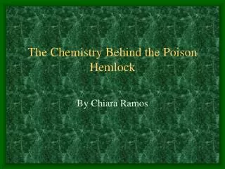 The Chemistry Behind the Poison Hemlock