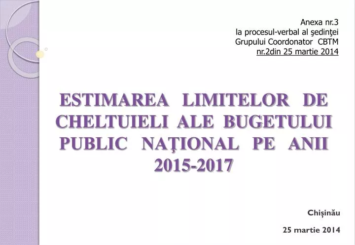 estimarea limitelor de cheltuieli ale bugetului public na ional pe anii 2015 2017