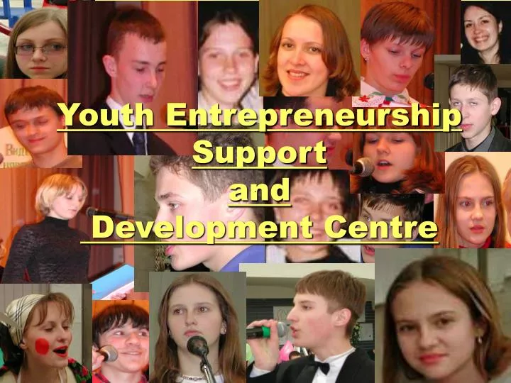 youth entrepreneurship support and development centre