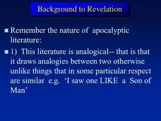 Remember the nature of apocalyptic literature:
