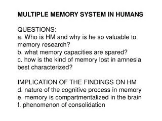 MULTIPLE MEMORY SYSTEM IN HUMANS QUESTIONS: