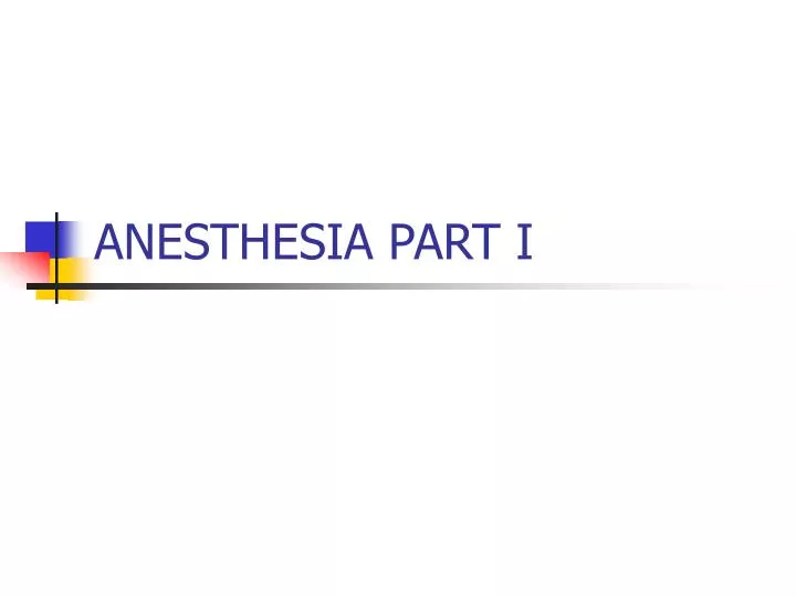 anesthesia part i