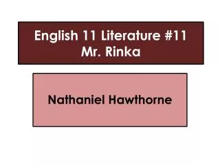 English 11 Literature #11 Mr. Rinka
