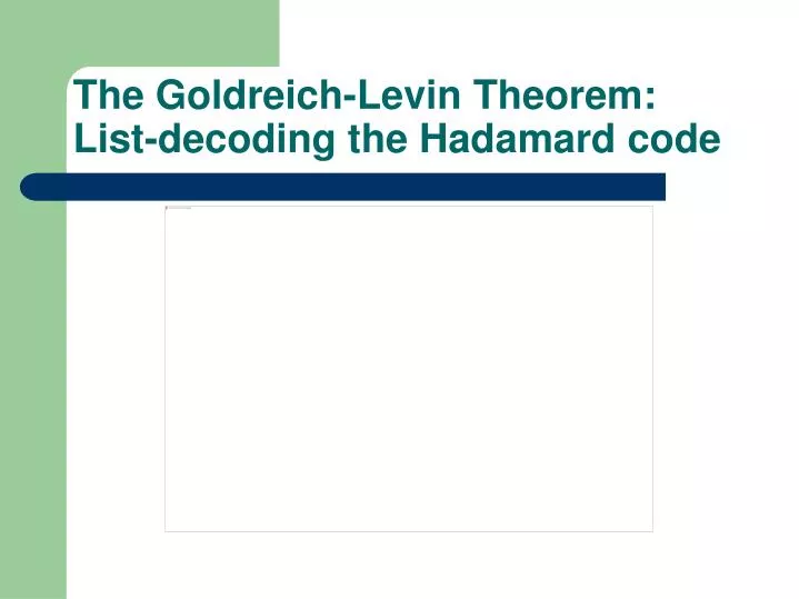 the goldreich levin theorem list decoding the hadamard code