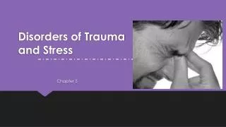 Disorders of Trauma and Stress