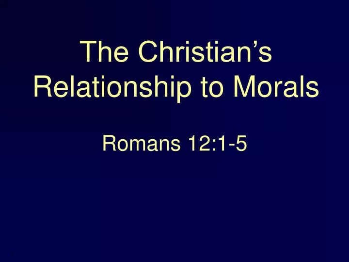 the christian s relationship to morals