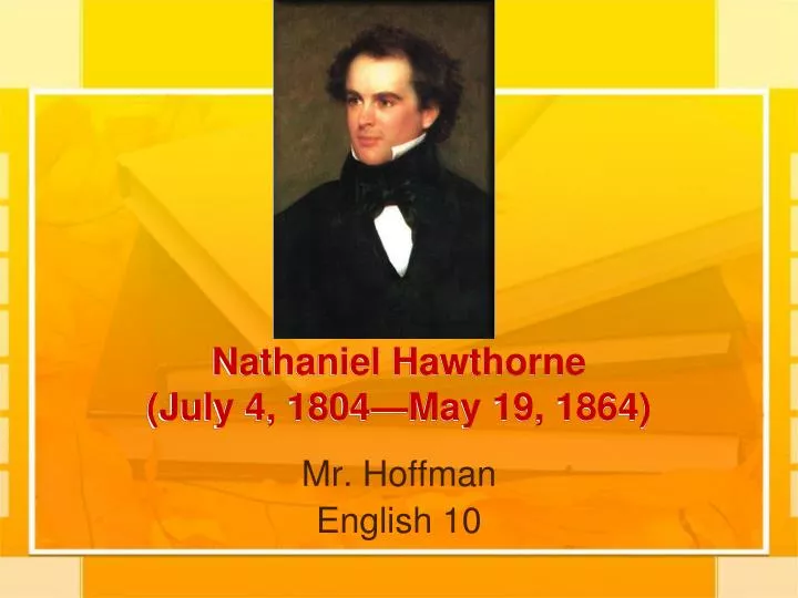 nathaniel hawthorne july 4 1804 may 19 1864