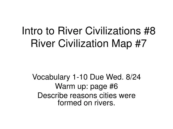 intro to river civilizations 8 river civilization map 7