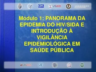 m dulo 1 panorama da epidemia do hiv sida e introdu o vigil ncia epidemiol gica em sa de p blica