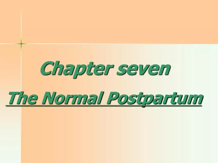 chapter seven the normal postpartum
