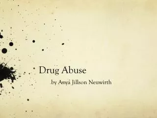 Drug Abuse by Anya Jillson Neuwirth