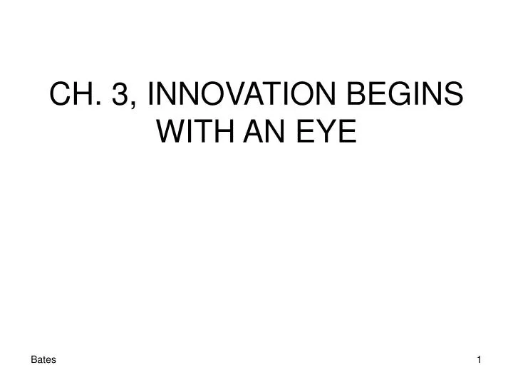 ch 3 innovation begins with an eye