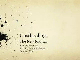 Unschooling: The New Radical