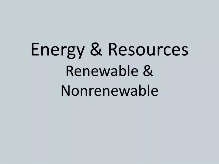 energy resources renewable nonrenewable