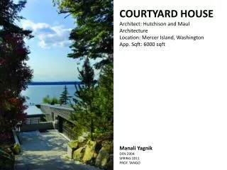 COURTYARD HOUSE Architect: Hutchison and Maul Architecture