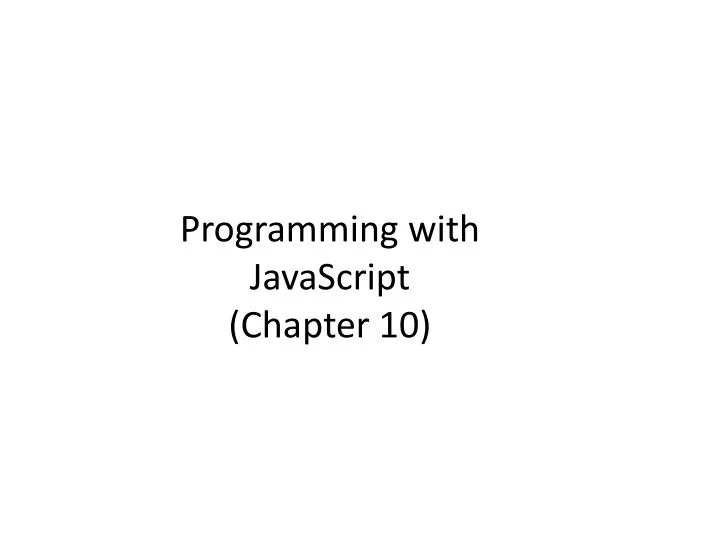 programming with javascript chapter 10