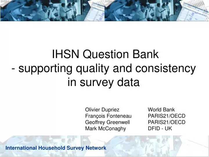 ihsn question bank supporting quality and consistency in survey data