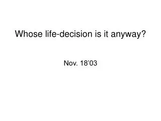 Whose life-decision is it anyway?