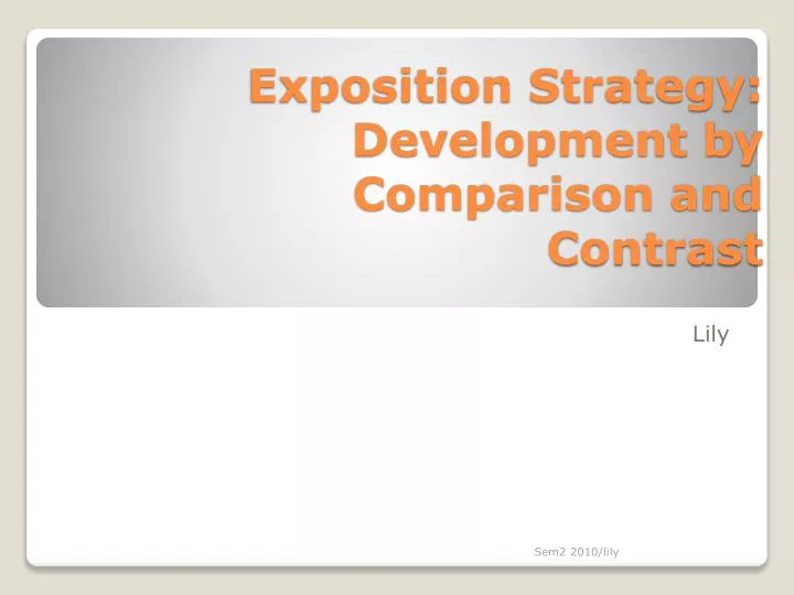 exposition strategy development by comparison and contrast