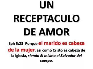 un receptaculo de amor