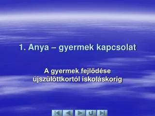 1 anya gyermek kapcsolat